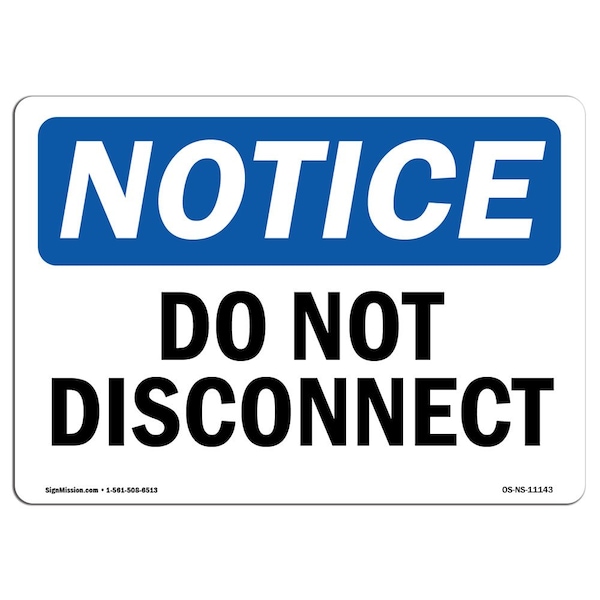 Safety Sign, OSHA Notice, 3.5" Height, Do Not Disconnect Sign, Landscape, 10PK